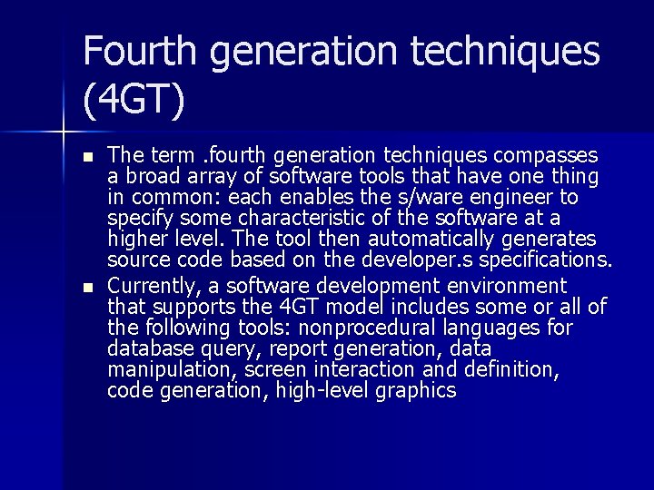 Fourth generation techniques (4 GT) n n The term. fourth generation techniques compasses a