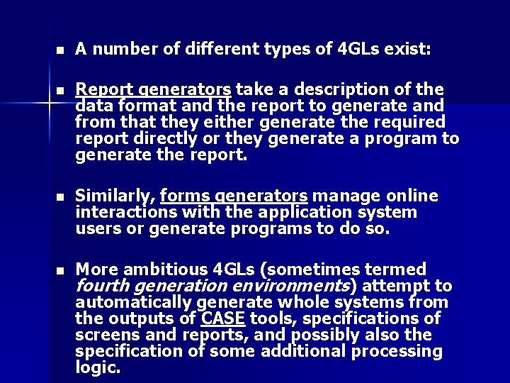 n A number of different types of 4 GLs exist: n Report generators take