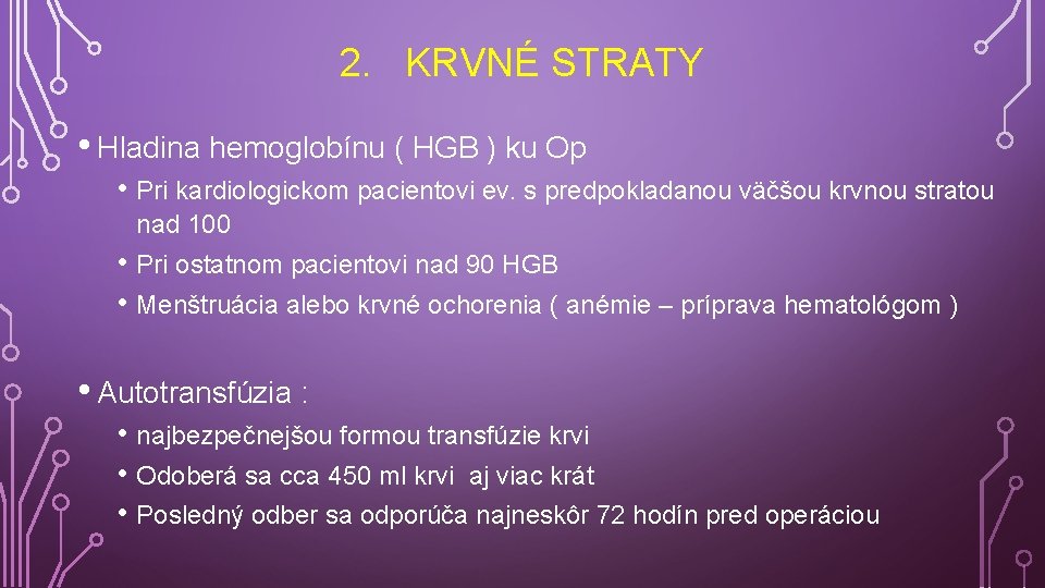2. KRVNÉ STRATY • Hladina hemoglobínu ( HGB ) ku Op • Pri kardiologickom