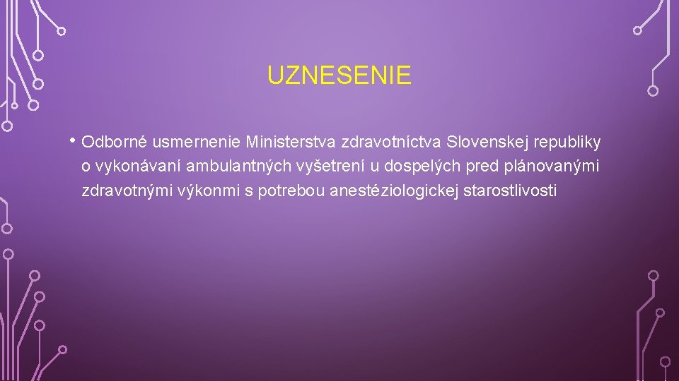 UZNESENIE • Odborné usmernenie Ministerstva zdravotníctva Slovenskej republiky o vykonávaní ambulantných vyšetrení u dospelých