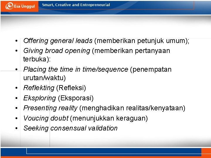  • Offering general leads (memberikan petunjuk umum); • Giving broad opening (memberikan pertanyaan