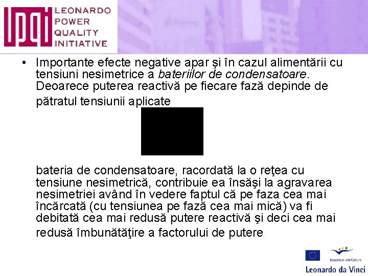  • Importante efecte negative apar şi în cazul alimentării cu tensiuni nesimetrice a