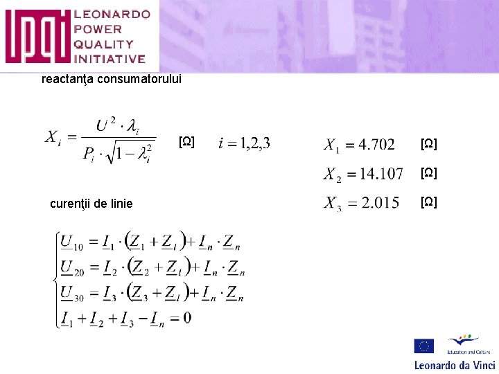 reactanţa consumatorului [Ω] [Ω] curenţii de linie [Ω] 