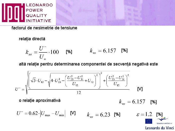 factorul de nesimetrie de tensiune relaţia directă [%] altă relaţie pentru determinarea componentei de