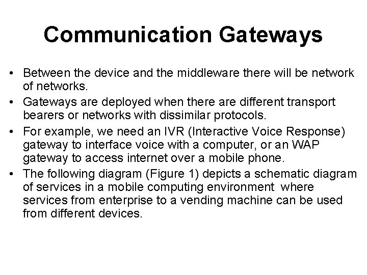 Communication Gateways • Between the device and the middleware there will be network of