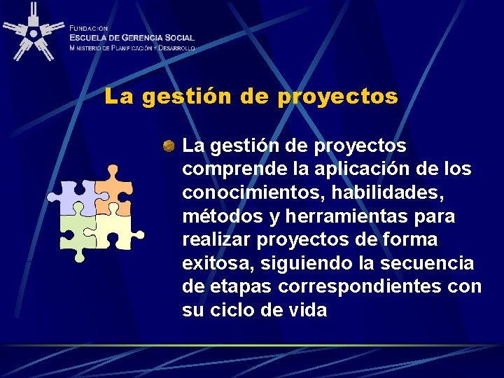 La gestión de proyectos comprende la aplicación de los conocimientos, habilidades, métodos y herramientas