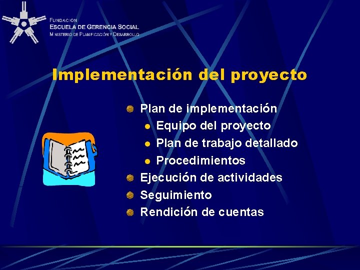 Implementación del proyecto Plan de implementación l Equipo del proyecto l Plan de trabajo