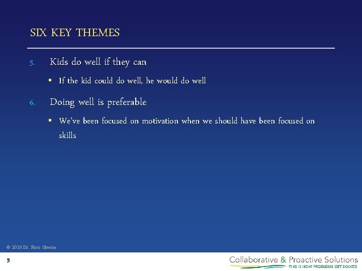 SIX KEY THEMES 5. Kids do well if they can § 6. Doing well