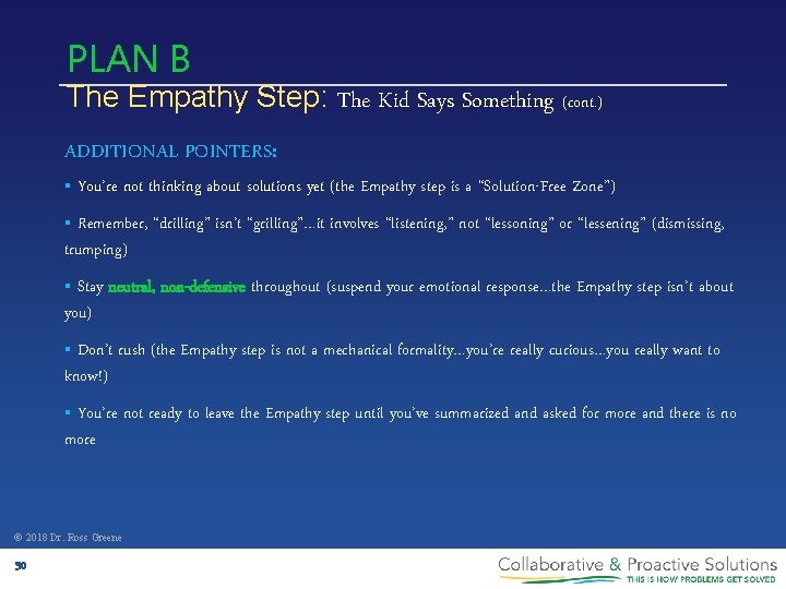 PLAN B The Empathy Step: The Kid Says Something (cont. ) ADDITIONAL POINTERS: §