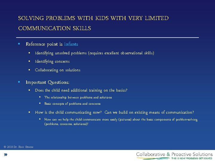 SOLVING PROBLEMS WITH KIDS WITH VERY LIMITED COMMUNICATION SKILLS § Reference point is infants