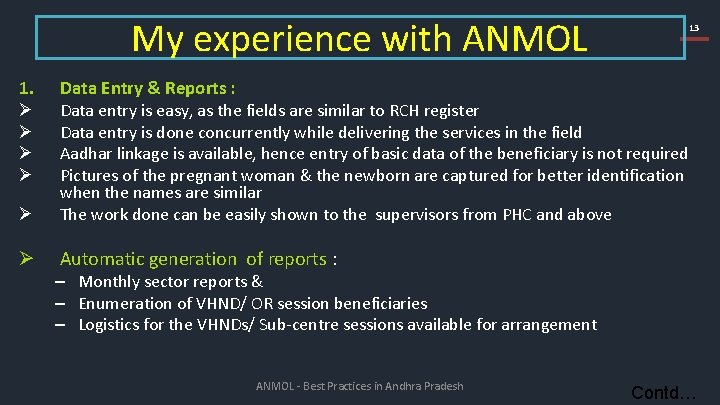 My experience with ANMOL 1. 13 Data Entry & Reports : Ø Data entry