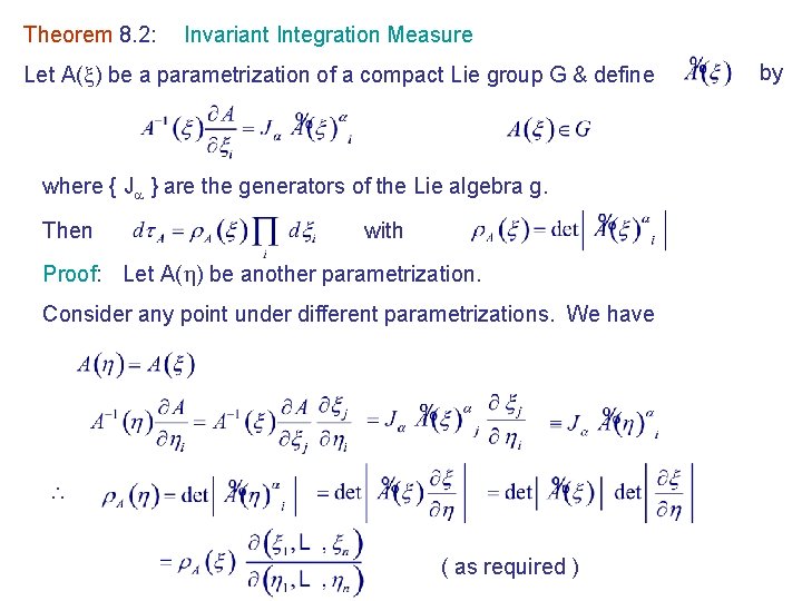 Theorem 8. 2: Invariant Integration Measure Let A( ) be a parametrization of a