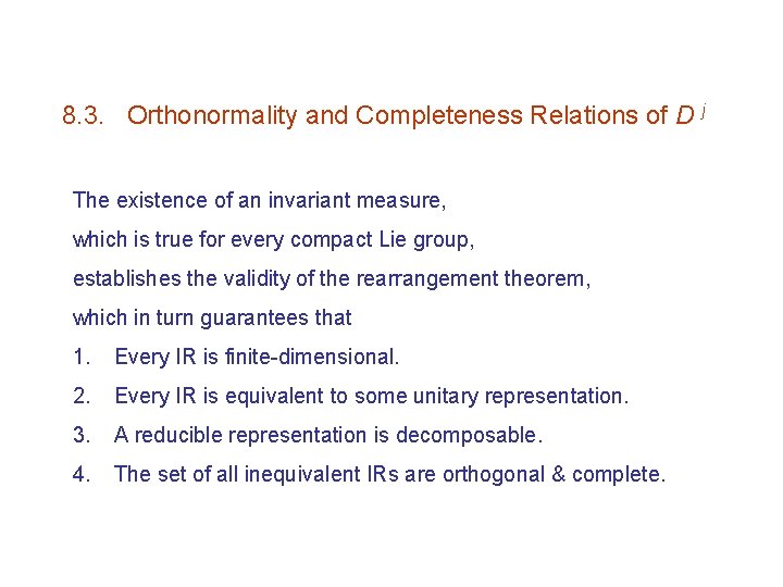 8. 3. Orthonormality and Completeness Relations of D j The existence of an invariant