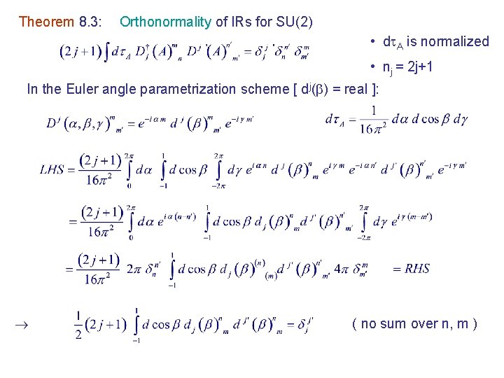 Theorem 8. 3: Orthonormality of IRs for SU(2) • d A is normalized •