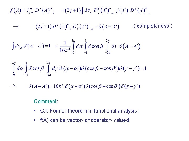  ( completeness ) Comment: • C. f. Fourier theorem in functional analysis. •