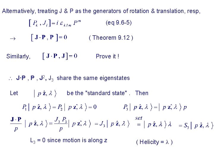 Alternatively, treating J & P as the generators of rotation & translation, resp, (eq