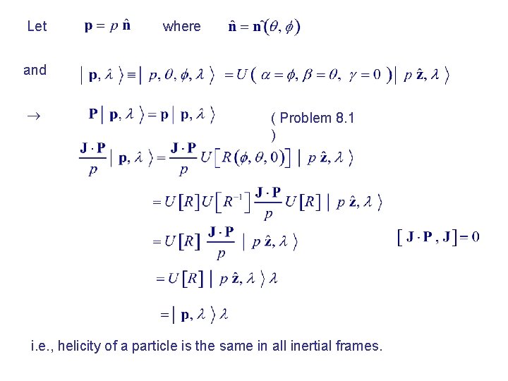 Let where and ( Problem 8. 1 ) i. e. , helicity of a