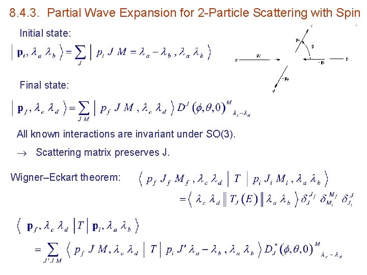 8. 4. 3. Partial Wave Expansion for 2 -Particle Scattering with Spin Initial state: