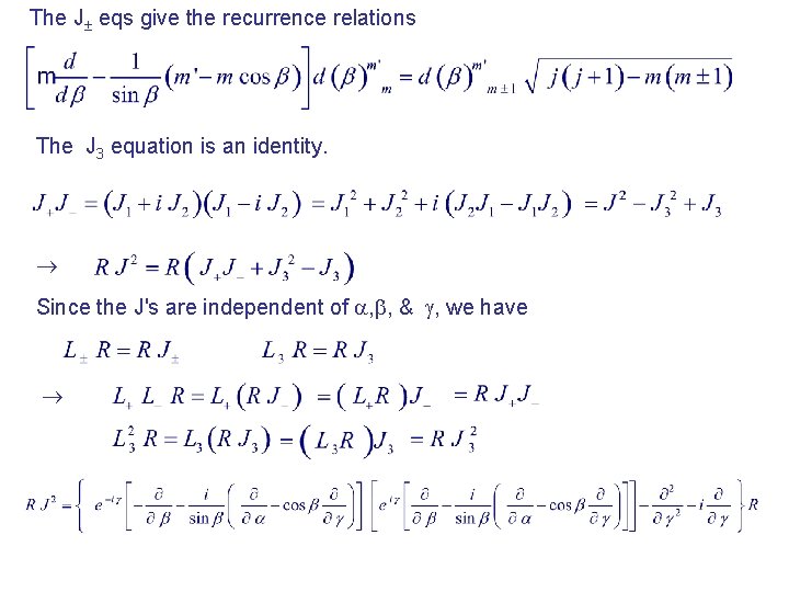 The J eqs give the recurrence relations The J 3 equation is an identity.
