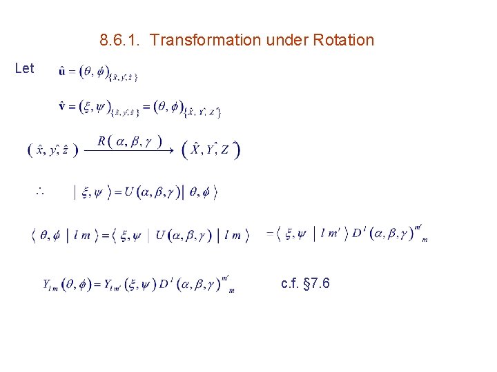 8. 6. 1. Transformation under Rotation Let c. f. § 7. 6 