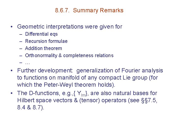 8. 6. 7. Summary Remarks • Geometric interpretations were given for – – –