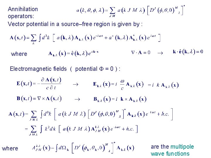 Annihilation operators: Vector potential in a source–free region is given by : where Electromagnetic