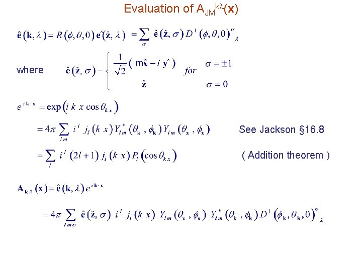 Evaluation of AJMk (x) where See Jackson § 16. 8 ( Addition theorem )