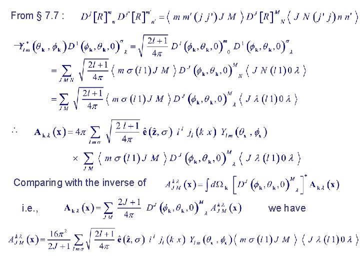 From § 7. 7 : Comparing with the inverse of i. e. , we