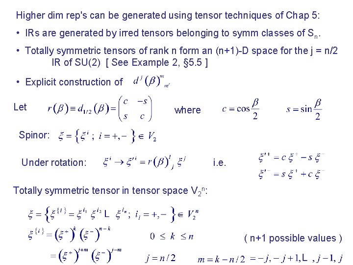 Higher dim rep's can be generated using tensor techniques of Chap 5: • IRs