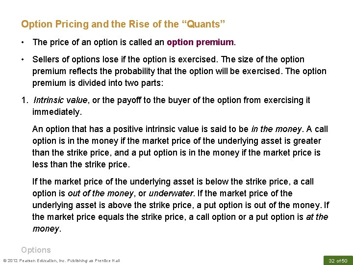 Option Pricing and the Rise of the “Quants” • The price of an option