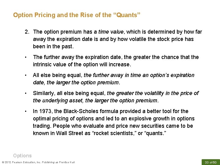 Option Pricing and the Rise of the “Quants” 2. The option premium has a