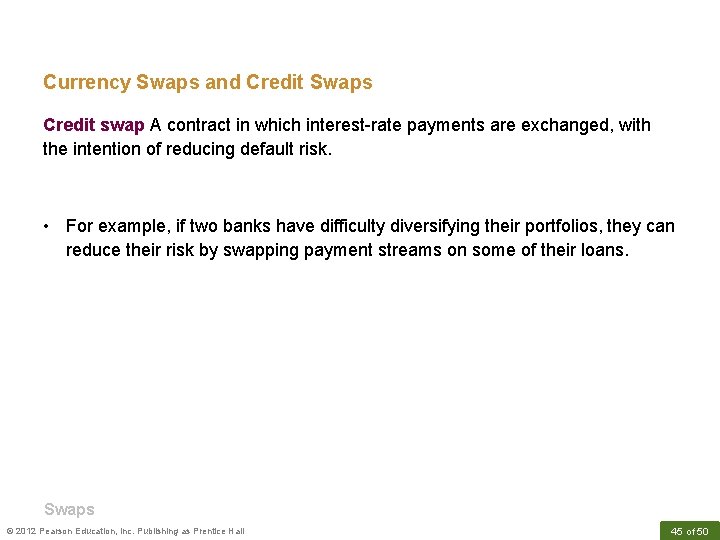 Currency Swaps and Credit Swaps Credit swap A contract in which interest-rate payments are