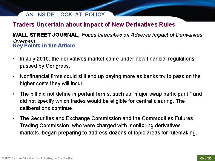 AN INSIDE LOOK AT POLICY Traders Uncertain about Impact of New Derivatives Rules WALL