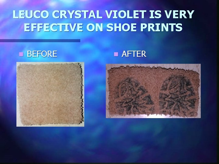 LEUCO CRYSTAL VIOLET IS VERY EFFECTIVE ON SHOE PRINTS n BEFORE n AFTER 