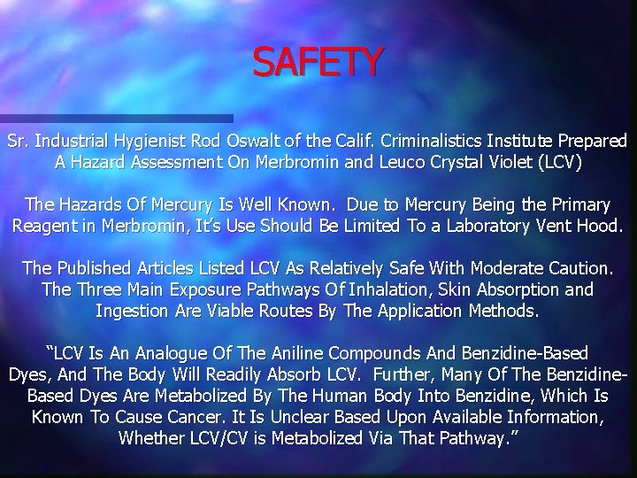 SAFETY Sr. Industrial Hygienist Rod Oswalt of the Calif. Criminalistics Institute Prepared A Hazard
