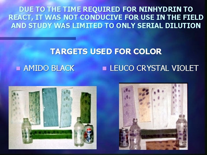 DUE TO THE TIME REQUIRED FOR NINHYDRIN TO REACT, IT WAS NOT CONDUCIVE FOR