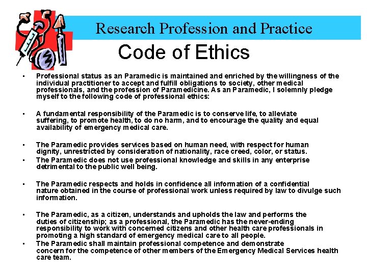 Research Profession and Practice Code of Ethics • Professional status as an Paramedic is