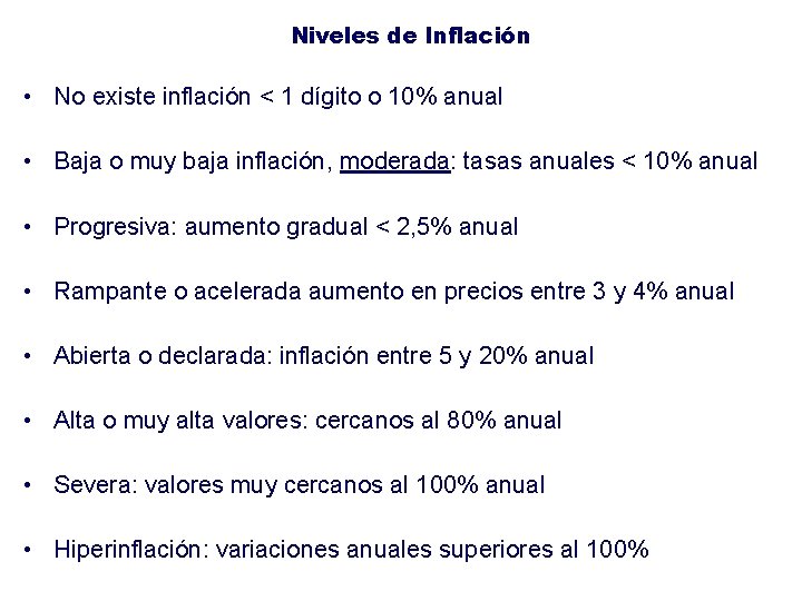 Niveles de Inflación • No existe inflación < 1 dígito o 10% anual •