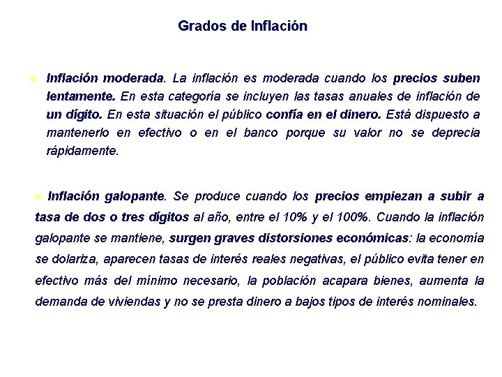 Grados de Inflación n n Inflación moderada. La inflación es moderada cuando los precios