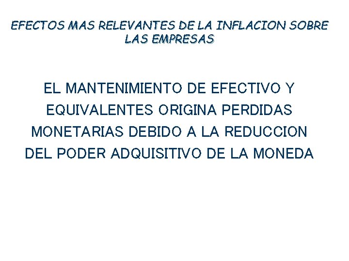 EFECTOS MAS RELEVANTES DE LA INFLACION SOBRE LAS EMPRESAS EL MANTENIMIENTO DE EFECTIVO Y