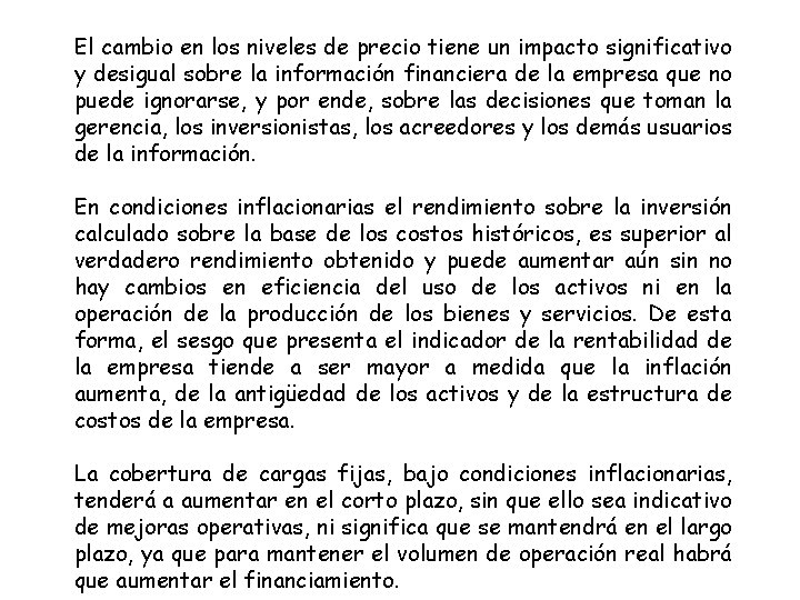 El cambio en los niveles de precio tiene un impacto significativo y desigual sobre