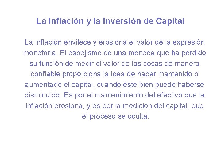 La Inflación y la Inversión de Capital La inflación envilece y erosiona el valor