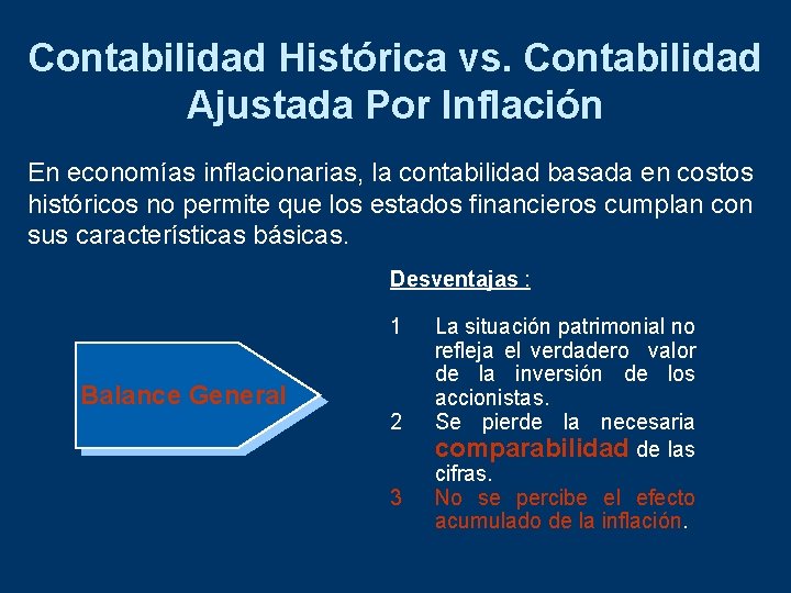 Contabilidad Histórica vs. Contabilidad Ajustada Por Inflación En economías inflacionarias, la contabilidad basada en