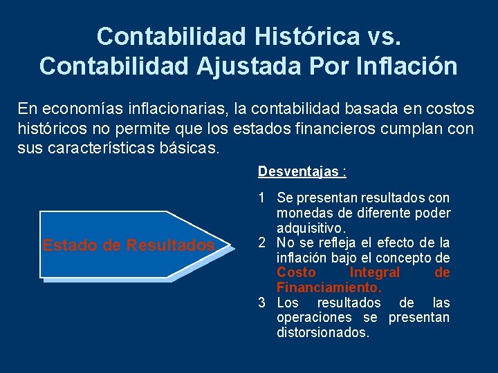 Contabilidad Histórica vs. Contabilidad Ajustada Por Inflación En economías inflacionarias, la contabilidad basada en