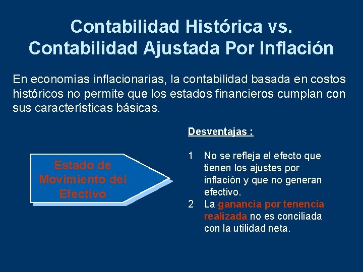 Contabilidad Histórica vs. Contabilidad Ajustada Por Inflación En economías inflacionarias, la contabilidad basada en