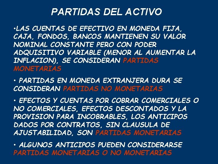PARTIDAS DEL ACTIVO • LAS CUENTAS DE EFECTIVO EN MONEDA FIJA, CAJA, FONDOS, BANCOS