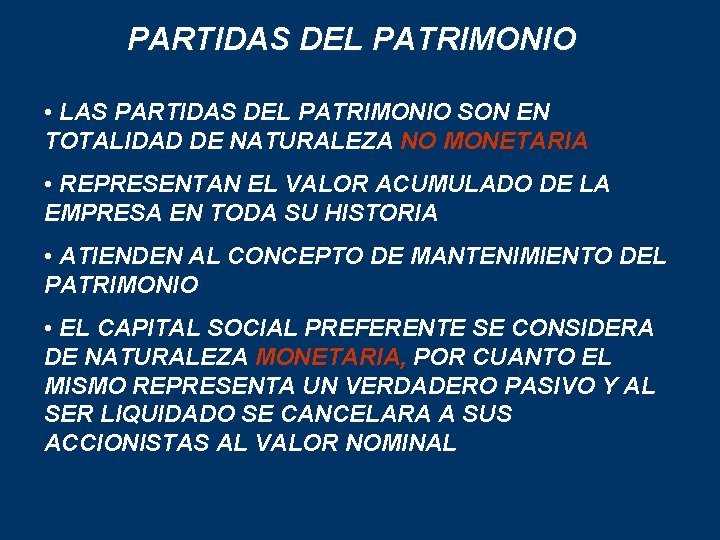 PARTIDAS DEL PATRIMONIO • LAS PARTIDAS DEL PATRIMONIO SON EN TOTALIDAD DE NATURALEZA NO