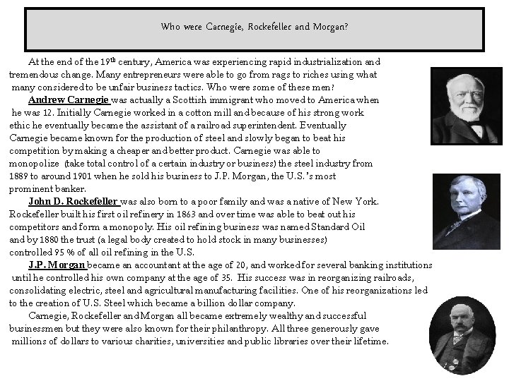 Who were Carnegie, Rockefeller and Morgan? At the end of the 19 th century,