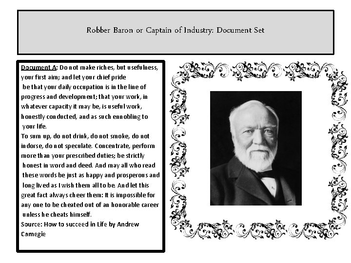 Robber Baron or Captain of Industry: Document Set Document A: Do not make riches,