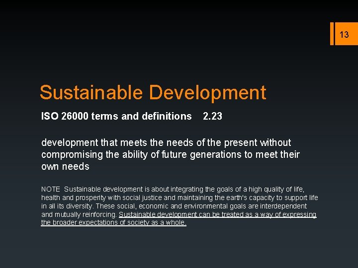 13 Sustainable Development ISO 26000 terms and definitions 2. 23 development that meets the